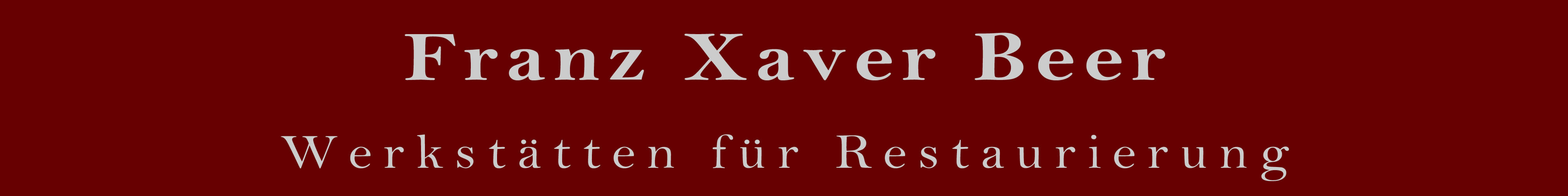 Franz Xaver Beer Werkst&auml;tten f&uuml;r Restaurierung M&uuml;nchen